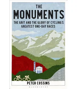 The Monuments: The Grit and the Glory of Cycling’s Greatest One-Day Races