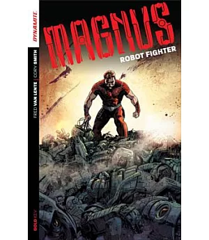 Magnus Robot Fighter 1: Flesh and Steel