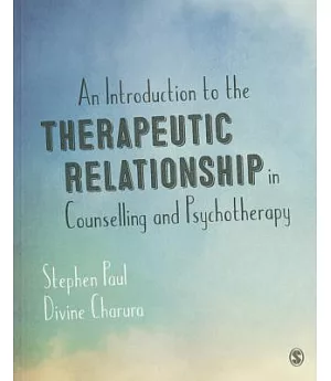 An Introduction to the Therapeutic Relationship in Counselling and Psychotherapy