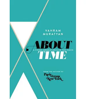 About Time: A Visual Memoir Around the Clock