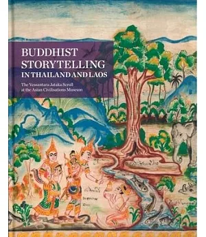 Buddhist Storytelling in Thailand and Laos: The Vessantara Jataka Scroll at the Asian Civilisations Museum