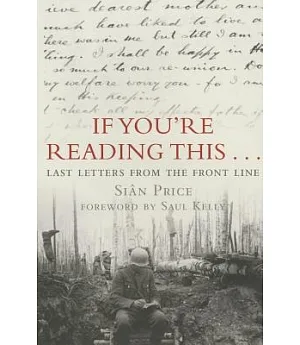 If You’re Reading This...: Last Letters from the Front Line