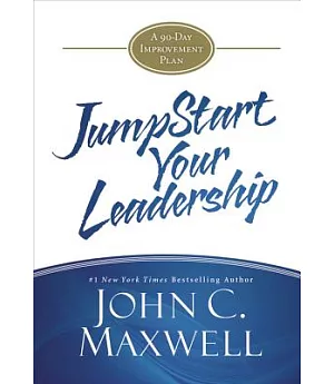 Jumpstart Your Leadership: A 90-Day Improvement Plan