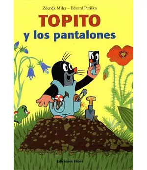 Topito Y Los Pantalones / How Little Mole Got His Trousers