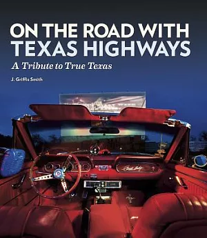 On the Road With Texas Highways: A Tribute to True Texas