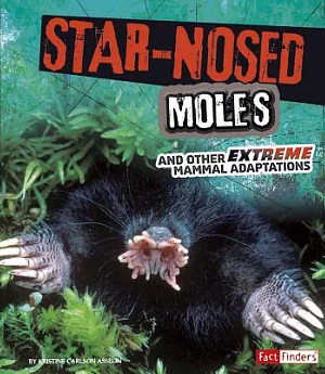 Star-Nosed Moles and Other Extreme Mammal Adaptations