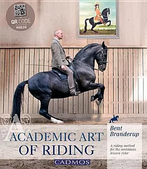 Academic Art of Riding: A Riding Method for the Ambitious Leisure Rider