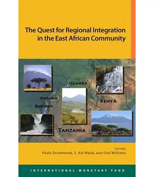 The Quest for Regional Integration in the East African Community