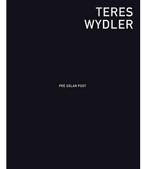 Teres Wydler: Pre Solar Post