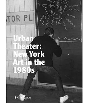 Urban Theatre: New York Art in the 1980s