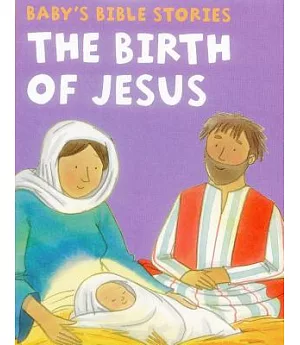 The Birth of Jesus: Baby’s Bible Stories