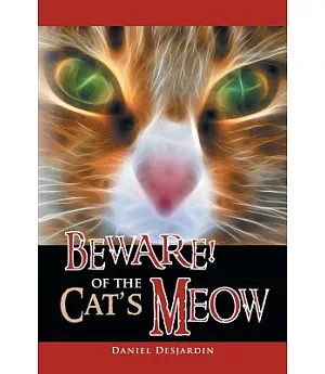 Beware! of the Cat’s Meow