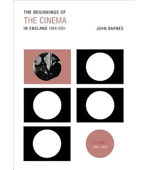 The Beginnings of the Cinema in England, 1894-1901: 1894-1896