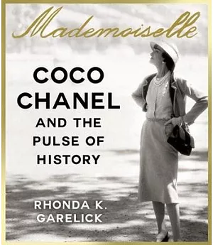 Mademoiselle: Coco Chanel and the Pulse of History