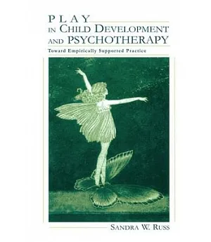 Play in Child Development and Psychotherapy: Toward Empirically Supported Practice