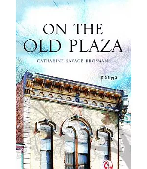 On the Old Plaza: Poems