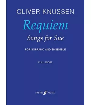 Requiem - Songs for Sue: For Soprano and Ensemble: Op 33, Full Score