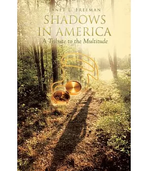 Shadows in America: A Tribute to the Multitude