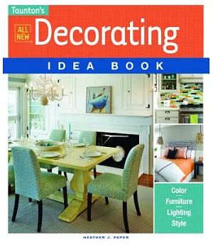 Taunton’s All New Decorating Idea Book