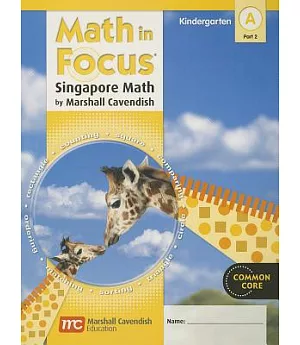 Math in Focus: Singapore Math, Book a Part 2 Grade K