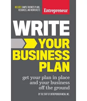 Write Your Business Plan: Get Your Plan in Place and Your Business Off the Ground