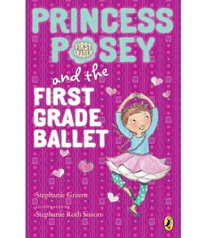 Princess Posey and the First Grade Ballet