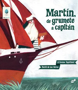 Martín, de grumete a capitán / Martin, cabin boy to captain