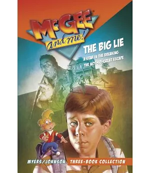 Mcgee and Me! Three Book Collection: The Big Lie/A Star in the Breaking /The Not-so-great Escape