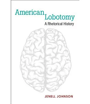 American Lobotomy: A Rhetorical History