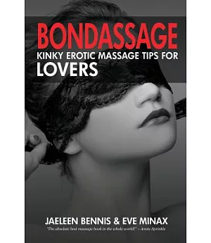 Bondassage: Kinky Erotic Massage Tips for Lovers