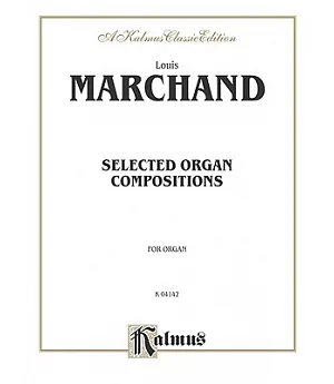 Selected Organ Compositions, Kalmus Edition