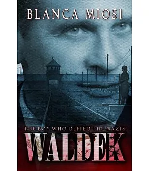 Waldek: The Boy Who Defied the Nazis