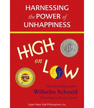 High on Low: Harnessing the Power of Unhappiness