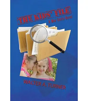 The Kids’ File: A Max Cantu Novel