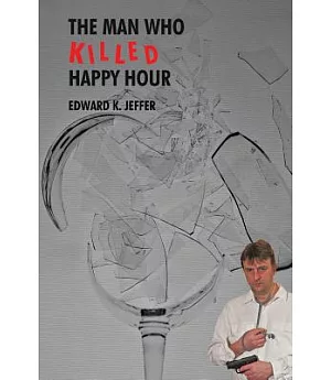 The Man Who Killed Happy Hour