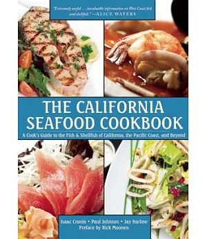 The California Seafood Cookbook: A Cook’s Guide to the Fish and Shellfish of California, the Pacific Coast, and Beyond