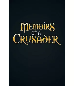 Memoirs of a Crusader