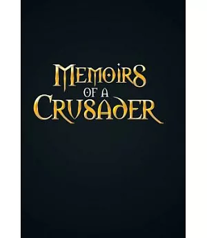 Memoirs of a Crusader