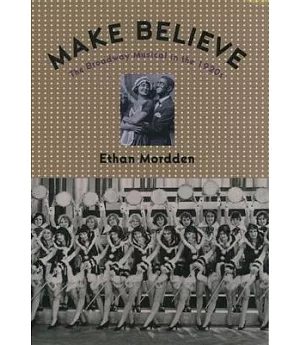 Make-Believe: The Broadway Musical in the 1920s