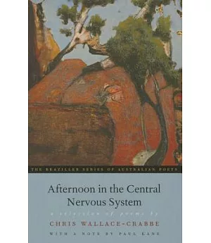 Afternoon in the Central Nervous System: A Selection of Poems