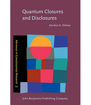 Quantum Closures and Disclosures: Thinking-Together Postphenomenology and Quantum Brain Dynamics