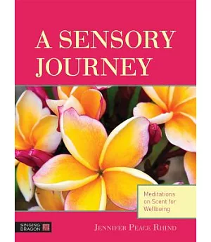 A Sensory Journey: Meditations on Scent for Wellbeing