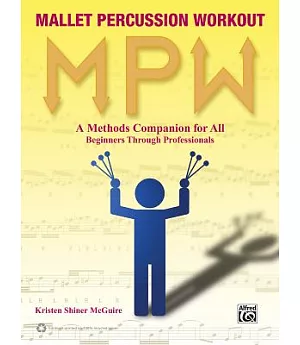 Mallet Percussion Workout: A Methods Companion for All: Beginners Through Professionals