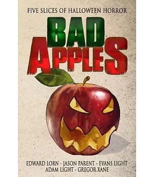 Bad Apples: Five Slices of Halloween Horror