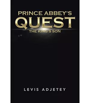 Prince Abbey’s Quest: The King’s Son