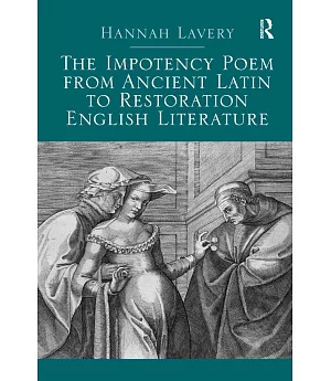 The Impotency Poem from Ancient Latin to Restoration English Literature