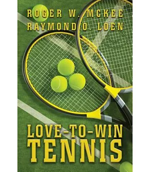 Love-to-Win Tennis: Win More and Lose Less