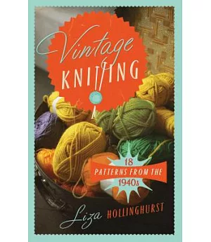 Vintage Knitting: 18 Patterns from the 1940’s