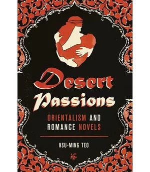 Desert Passions: Orientalism and Romance Novels