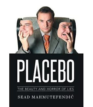 Placebo: The Beauty and Horror of Lies